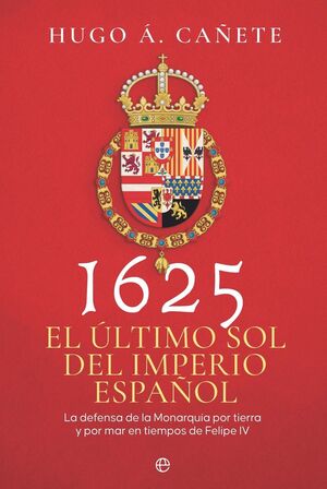 1625. EL ÚLTIMO SOL DEL IMPERIO ESPAÑOL
