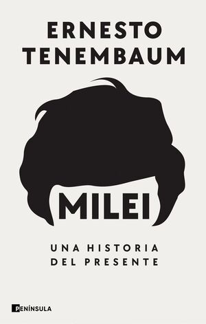 MILEI (UNA HISTORIA DEL PRESENTE)