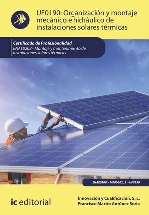EBOOK ORGANIZACIÓN Y MONTAJE MECÁNICO E HIDRÁULICO DE INSTALACIONES SOLARES TÉRMICAS.