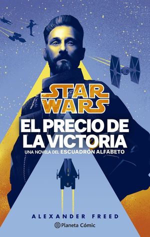 EL PRECIO DE LA VICTORIA (STAR WARS) ESCUADRÓN ALFABETO