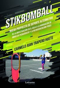 STIKBOMBALL. NUEVA PROPUESTA DE DEPORTE ALTERNATIVO DE LA IN