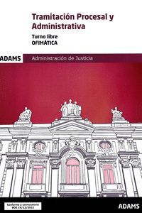 OFIMATICA TRAMITACION PROCESAL Y ADMINISTRATIVA TURNO LIBRE