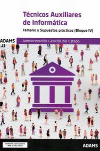 TEMARIO Y SUPUESTOS PRÁCTICOS (BLOQUE IV) TÉCNICOS AUXILIARES DE INFORMÁTICA DE