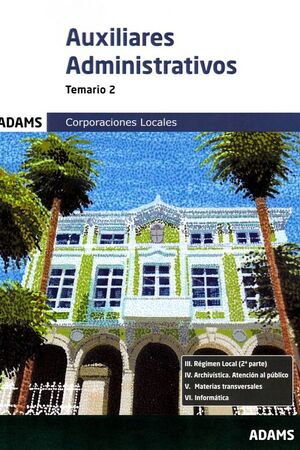 AUXILIARES ADMINISTRATIVOS TEMARIO 2 CORPORACIONES LOCALES 2023