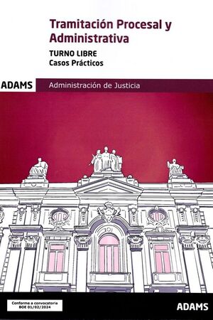 024 CASOS PRACTICOS TRAMITACION PROCESAL Y ADMINISTRATIVA ADMINISTRACION DE JUSTICIA