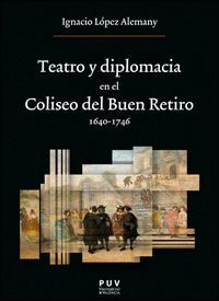 TEATRO Y DIPLOMACIA EN EL COLISEO DEL BUEN RETIRO