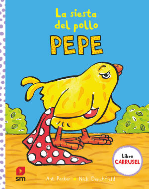 LA SIESTA DEL POLLO PEPE (LIBRO CARRUSEL)