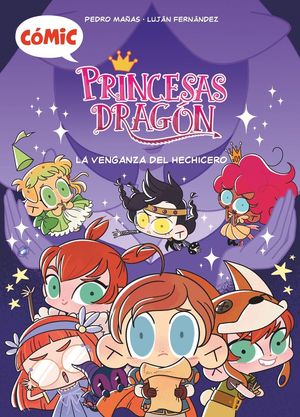 COMIC PRINCESAS DRAGÓN 1 (LA VENGANZA DEL HECHICERO)