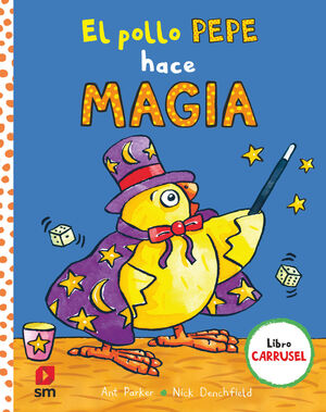 EL POLLO PEPE HACE MAGIA (LIBRO CARRUSEL)