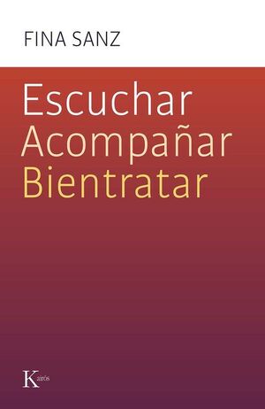 ESCUCHAR, ACOMPAÑAR, BIENTRATAR