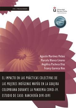 EL IMPACTO EN LAS PRÁCTICAS COLECTIVAS DE LAS MUJERES INDÍGENAS WAYÚU EN LA GUAJ