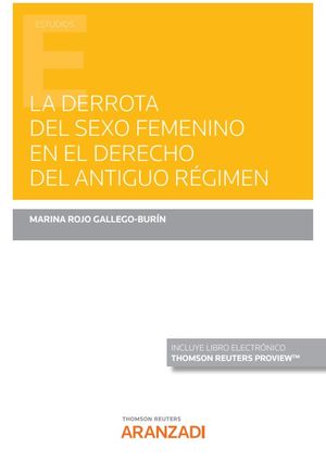 LA DERROTA DEL SEXO FEMENINO EN EL DERECHO DEL ANTIGUO RÉGIMEN