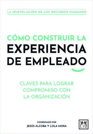 CÓMO CONSTRUIR LA EXPERIENCIA DE EMPLEADO