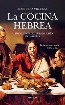 LA COCINA HEBREA (ALIMENTACION DEL PUEBLO JUDIO EN LA BIBLIA)