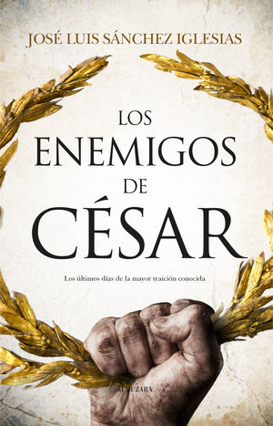 LOS ENEMIGOS DEL CÉSAR