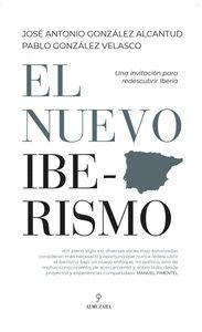 EL NUEVO IBERISMO (UNA INVITACION PARA REDESCUBRI IBERIA)