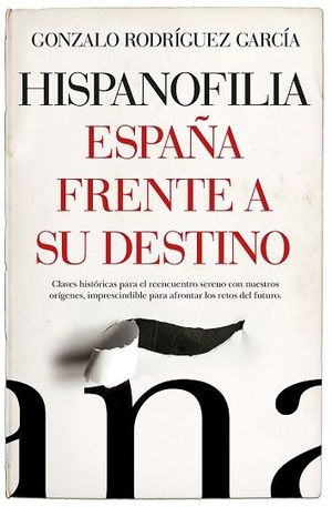 HISPANOFILIA (ESPAÑA FRENTE A SU DESTINO)