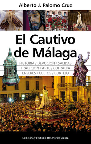 EL CAUTIVO DE MÁLAGA (HISTORIA Y DEVOCION DEL SEÑOR DE MALAGA)