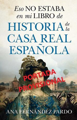 HISTORIA DE LA CASA REAL ESPAÑOLA