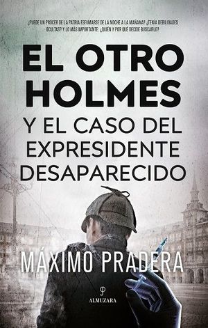 EL OTRO HOLMES Y EL CASO DEL EXPRESIDENTE DESAPARECIDO