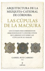 ARQUITECTURA DE LA MEZQUITA - CATEDRAL DE CÓRDOBA (LAS CUPULAS DE LA MACSURA)