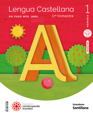 LENGUA CASTELLANA 1º EP. TRIMESTRES PAUTA (UN PASO MAS) ANDALUCIA 2023