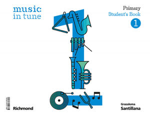 MUSIC IN TUNE 1 PRIMARY STUDENT'S BOOK
