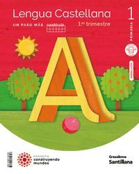 LENGUA CASTELLANA 1º EP UN PASO MAS CUADRICULA TRIMESTRES (ANDALUCIA 2023) CONSTRUYENDO MUNDOS