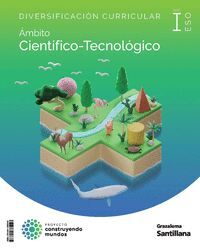 DIVERSIFICACIÓN 3 ESO ÁMBITO CIENTÍFICO-TECNOLÓGICO CONSTRUYENDO MUNDOS I GRAZAL