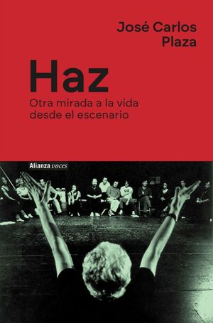 HAZ (OTRA MIRADA A LA VIDA DESDE EL ESCENARIO)
