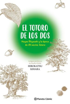 EL TOTORO DE LOS DOS (HAYAO MIYAZAKI Y LA EPOCA DE MI VECINO TOTORO)