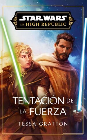 TENTACION DE LA FUERZA (STARS WARS THE HIGH REPUBLIC)
