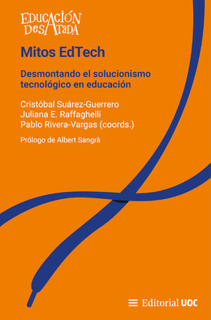 MITOS EDTECH:DESMONTANDO EL SOLUCIONISMO TECNOLOGICO