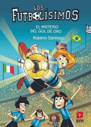 LOS FUTBOLÍSIMOS 25 (EL MISTERIO DEL GOL DE ORO)