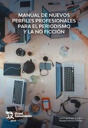 MANUAL DE NUEVOS PERFILES PROFESIONALES PARA EL PERIODISMO Y LA NO FICCIÓN