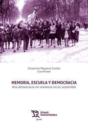 MEMORIA, ESCUELA Y DEMOCRACIA. UNA DEMOCRACIA SIN MEMORIA NO ES SOSTENIBLE