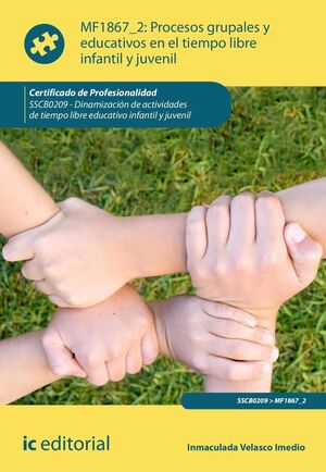 PROCESOS GRUPALES Y EDUCATIVOS EN EL TIEMPO LIBRE INFANTIL Y JUVENIL. SSCB0209 -