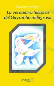 LA VERDADERA HISTORIA DEL GAYUMBO MILAGROSO