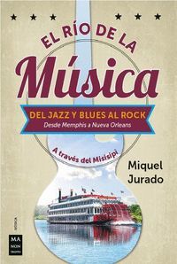 EL RIO DE LA MUSICA. DEL JAZZ Y BLUES AL ROCK