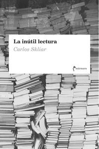 LA INÚTIL LECTURA