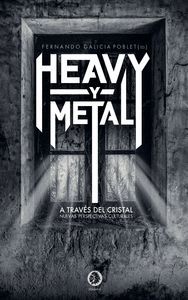 HEAVY Y METAL. A TRAVES DEL CRISTAL
