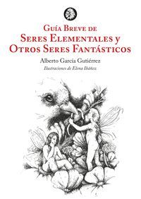 GUIA BREVE DE SERES ELEMENTALES Y OTROS SERES FANTASTICOS