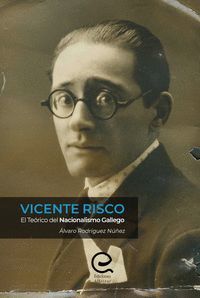 VICENTE RISCO - EL TEÓRICO DEL NACIONALISMO GALLEGO