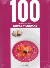 100 RECETAS SOPAS Y CREMAS