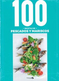 100 RECETAS DE PESCADOS Y MARISCOS