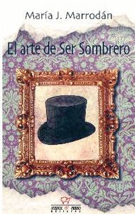 EL ARTE DE SER SOMBRERO