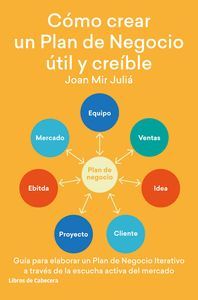 CÓMO CREAR UN PLAN DE NEGOCIO ÚTIL Y CREÍBLE