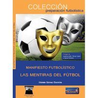 MANIFIESTOS FUTBOLISTICOS LAS MENTIRAS DEL FUTBOL