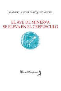 AVE DE MINERVA SE ELEVA EN EL CREPUSCULO EL