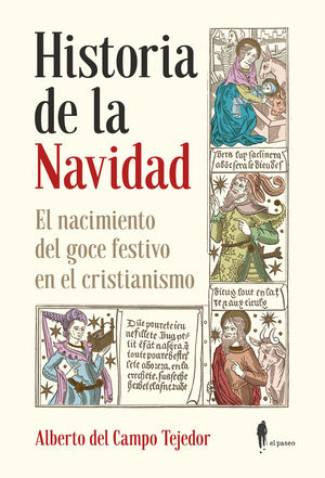 HISTORIA DE LA NAVIDAD. EL NACIMIENTO DEL GOCE FESTIVO EN EL CRISTIANISMO